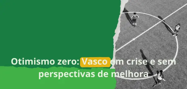 Otimismo zero: Vasco em crise e sem perspectivas de melhora. O torcedor do Vasco não tem motivos para otimismo. O time é ruim e, coletivament