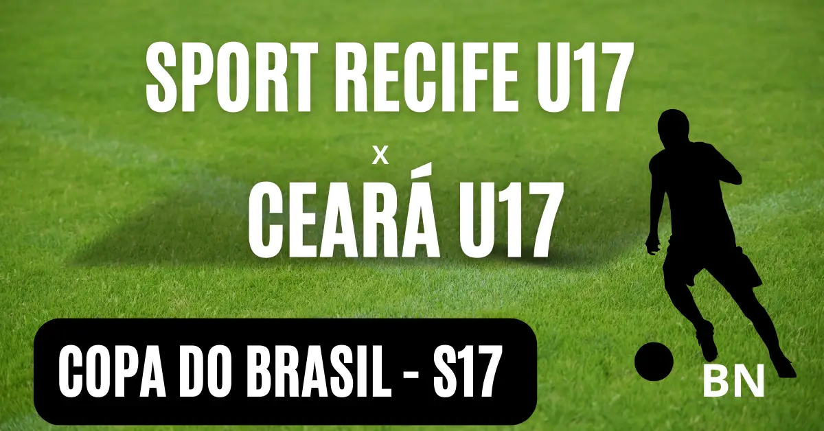 Copa do Brasil - S17  - Sport Recife U17 x Ceará U17, jogam dia 13/03 às 15h em Bonito. Saiba mais o que está acontecendo, sobre a Bizarrice do